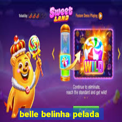 belle belinha pelada